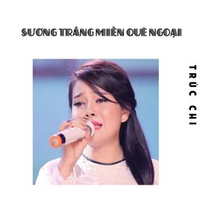 Listen to Cô Tư Bến Phà song with lyrics from Trúc Chi