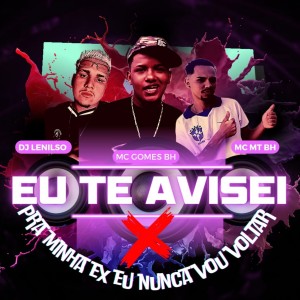 收聽DJ Lenilso的Eu Te Avisei X pra Minha Ex Eu Nunca Vou Voltar歌詞歌曲