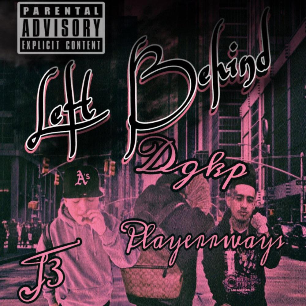 Left Behind (feat. J3 & PLAYERRWAYS) (Explicit)