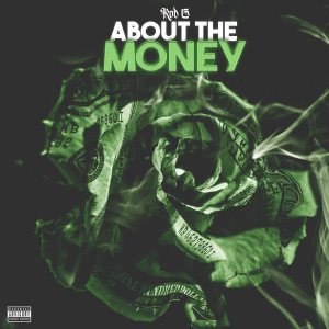 收聽Rod G的About the Money (Explicit)歌詞歌曲
