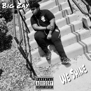 ดาวน์โหลดและฟังเพลง We Shine (Explicit) พร้อมเนื้อเพลงจาก Big Zay