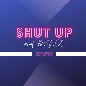 Shut up and Dance - The Party One dari Various Artists