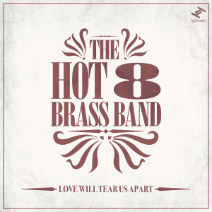 Album Love Will Tear Us Apart oleh Hot 8 Brass Band