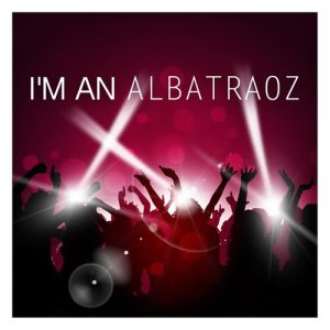 收聽The Harmony Group的I'm an Albatraoz (Explicit)歌詞歌曲