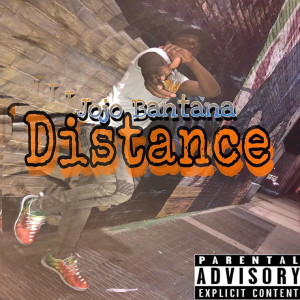 收听Jojo Bantana的Distance (Explicit)歌词歌曲