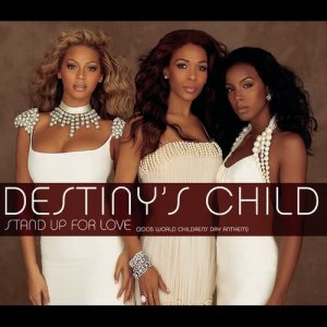 收聽Destiny's Child的Stand Up For Love (2005 World Children's Day Anthem) (Call Out Hook)歌詞歌曲