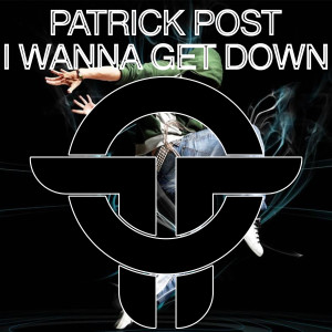 Patrick Post的专辑I Wanna Get Down