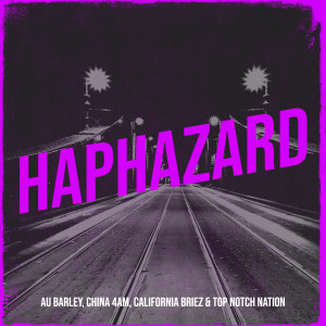 Dengarkan lagu Haphazard (Explicit) nyanyian AU Barley dengan lirik