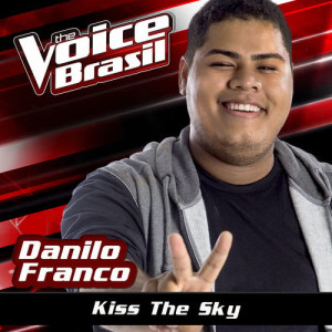 ดาวน์โหลดและฟังเพลง Kiss The Sky (The Voice Brasil 2016) พร้อมเนื้อเพลงจาก Danilo Franco