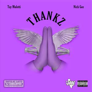 收聽DJ Candlestick的THANKZ (CHOPNOTSLOP REMIX) (feat. TAY MULETTI & NICK GEE) (Explicit) (CHOPNOTSLOP REMIX|Explicit)歌詞歌曲