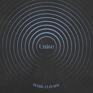 收聽Mark Eliyahu的Unite歌詞歌曲
