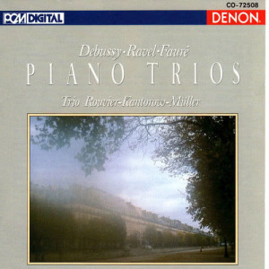อัลบัม Debussy, Ravel & Faure: Piano Trios ศิลปิน Jacques Rouvier