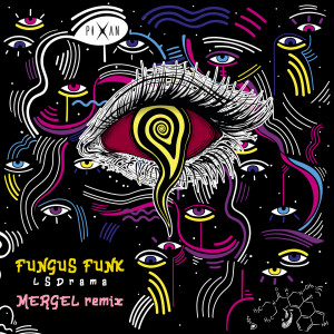 Album LSDrama (Mergel Remix) oleh Fungus Funk