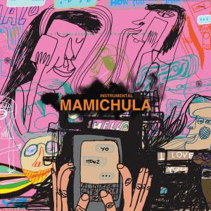 ดาวน์โหลดและฟังเพลง Mamichula (Instrumental) พร้อมเนื้อเพลงจาก The Harmony Group