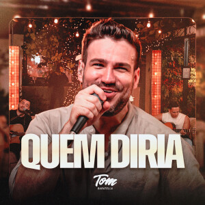 Tom Baratella的專輯Quem Diria (Virou Amor)