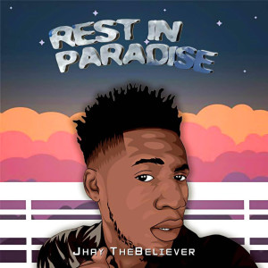 Dengarkan Rest in Paradise lagu dari Jhay TheBeliever dengan lirik