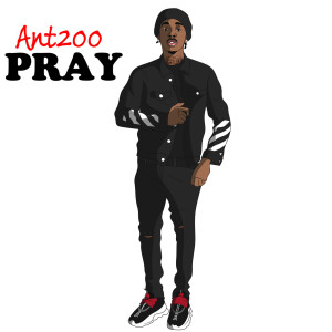 收聽Ant200的Pray (Explicit)歌詞歌曲