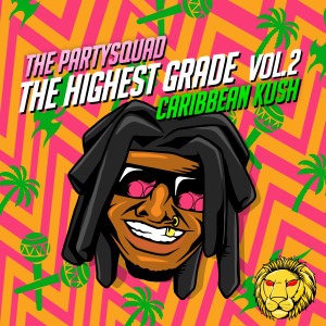 อัลบัม The Highest Grade Vol. 2.0 - Caribbean Kush (Explicit) ศิลปิน The Partysquad