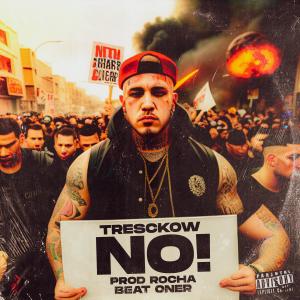 收聽Tresckow的NO! (Explicit)歌詞歌曲