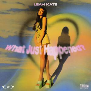 Leah Kate的專輯What Just Happened? (Explicit)