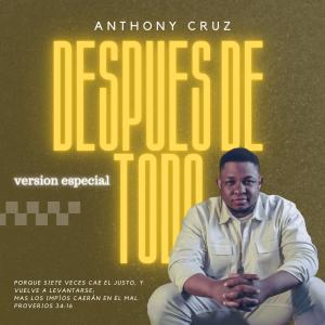 Anthony Cruz的專輯DESPUES DE TODO (special version)
