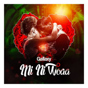 Listen to Mi Ni Woaa song with lyrics from Gallaxy