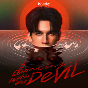 收聽ISBANKY的Dancing With The Devil歌詞歌曲