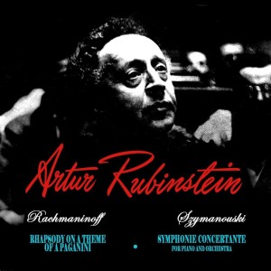 Album Rachmaninoff: Rhapsody on a Theme of Paganini - Szymanowski: Symphonie Concertante from Arthur Rubinstein