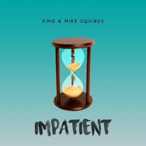 收聽P.MO的Impatient歌詞歌曲