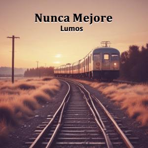 Lumos的專輯Nunca Mejore