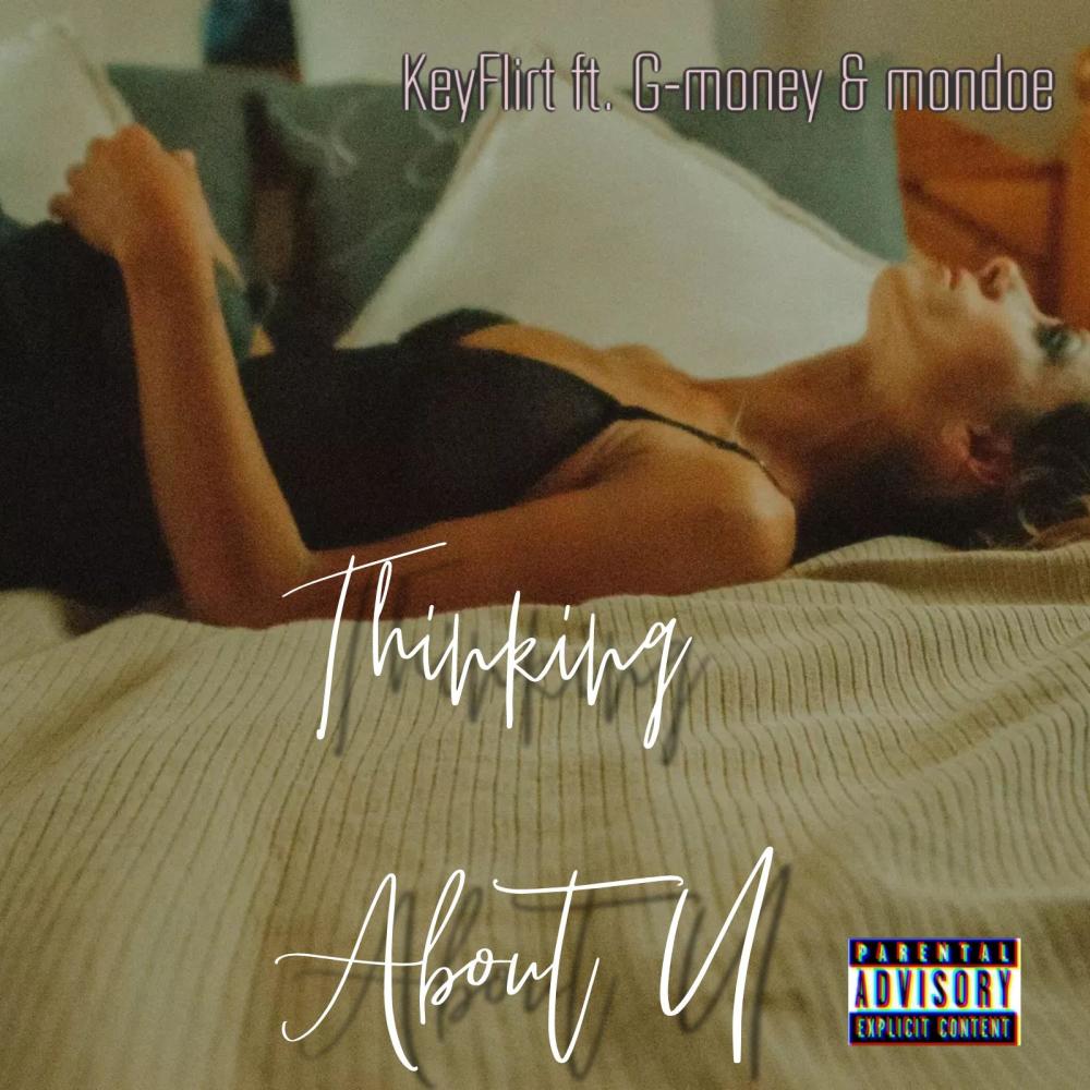 Thinking About U (feat. G-Money & Mondoe) (Explicit)