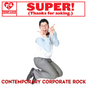 Super! Thanks for Asking: Contemporary Corporate Rock dari Up City