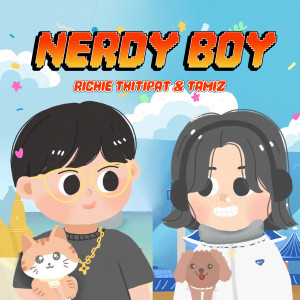 Listen to NERDY BOY (feat. Richie Thitipat) (Korean Ver.) song with lyrics from Tamiz