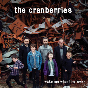 收聽The Cranberries的Wake Me When It's Over (Edit)歌詞歌曲