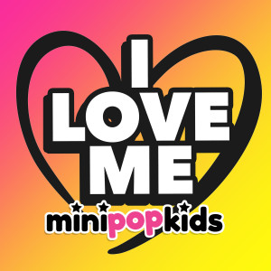 ดาวน์โหลดและฟังเพลง I Love Me พร้อมเนื้อเพลงจาก Minipop Kids