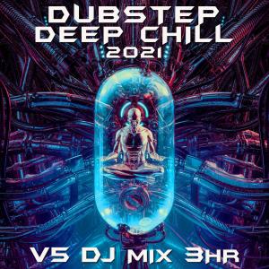 Dubstep Spook的專輯Dubstep Deep Chill 2021, Vol. 5 (DJ Mix) (Explicit)