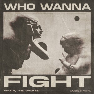 อัลบัม WHO WANNA FIGHT (Explicit) ศิลปิน Nikita, the Wicked