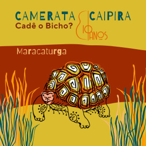 Camerata Caipira的專輯Maracaturga