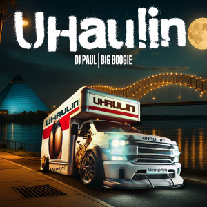 收聽DJ Paul的Uhaulin (Remix|Explicit)歌詞歌曲