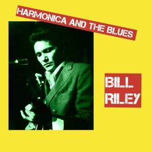 Bill Riley的專輯Harmonica and the Blues