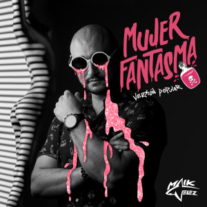 Listen to Mujer Fantasma song with lyrics from Maik Vélez