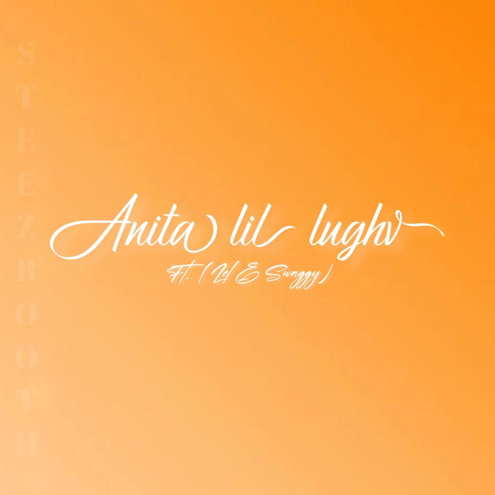 Anita lil lughv (feat. Lel & Swaggy)