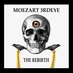 MOEZART 3RDEYE的專輯The Rebirth