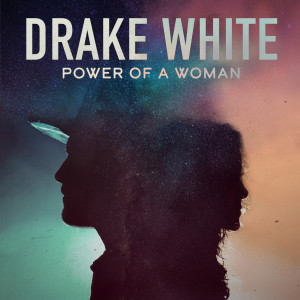 Album Power of a Woman from Drake White