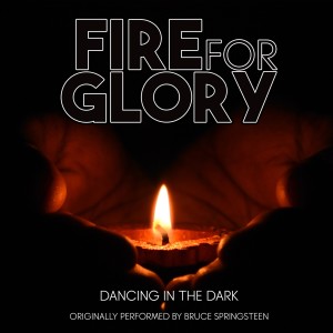 收聽Fire For Glory的Dancing in the Dark (Originally Performed By Bruce Springsteen)歌詞歌曲