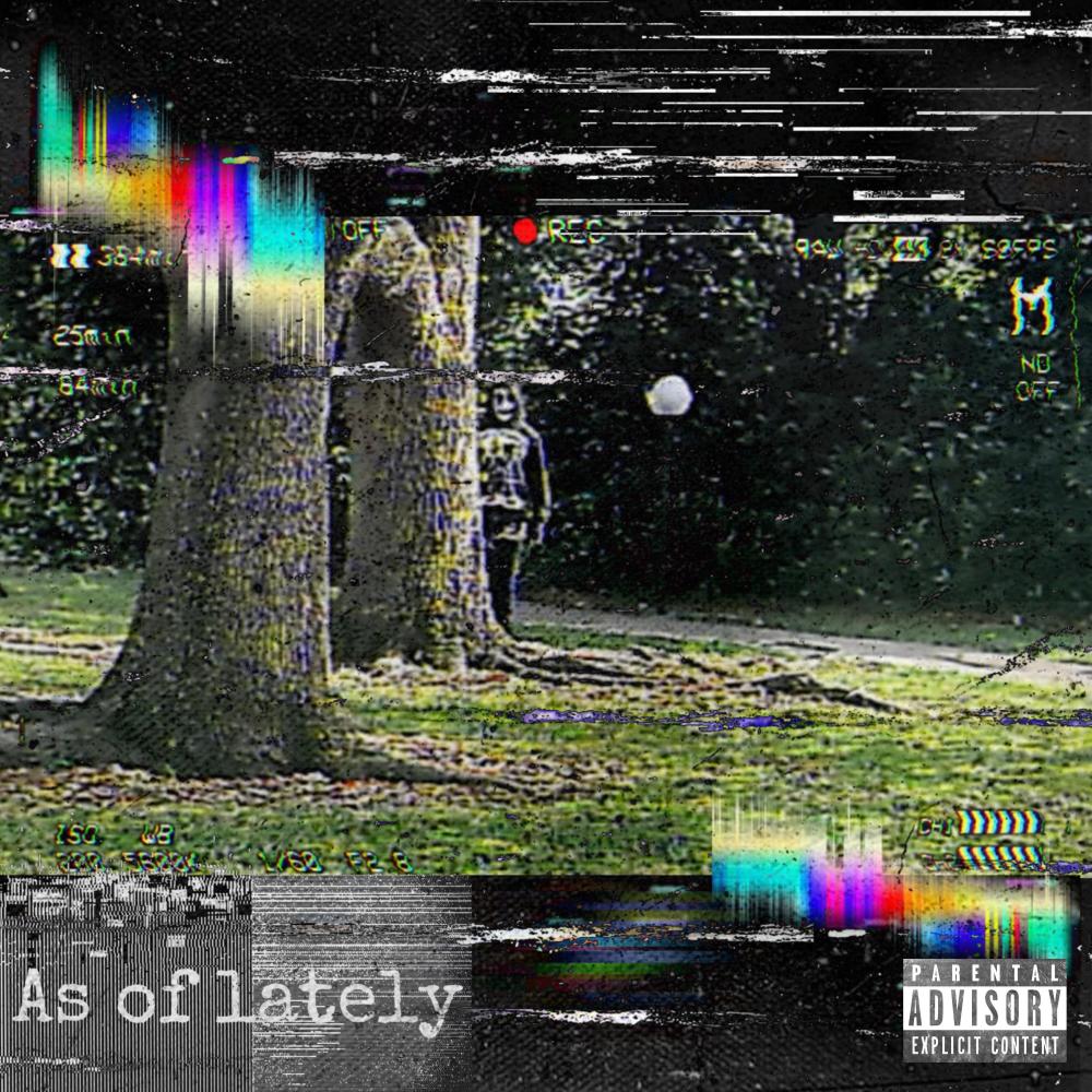 #AsOfLately (Explicit)