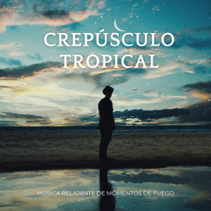 Paisaje sonoro de la naturaleza的專輯Crepúsculo Tropical: Música Relajante De Momentos De Fuego