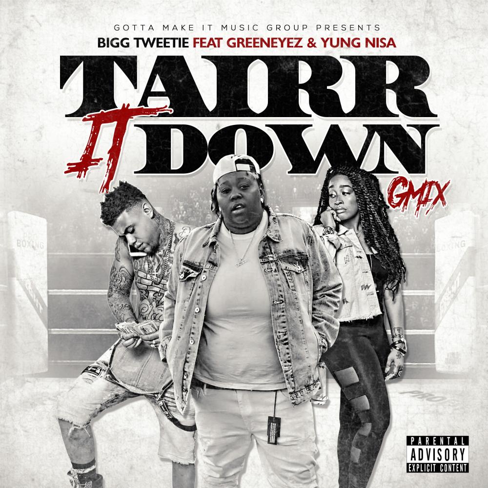 Tairr It Down (feat. Greeneyez & Young Nisa) (Explicit)