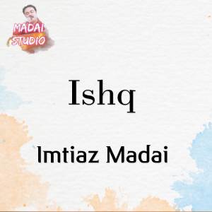 Imtiaz Madai的专辑Ishq