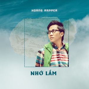 Hoàng Rapper的專輯Nhớ Lắm